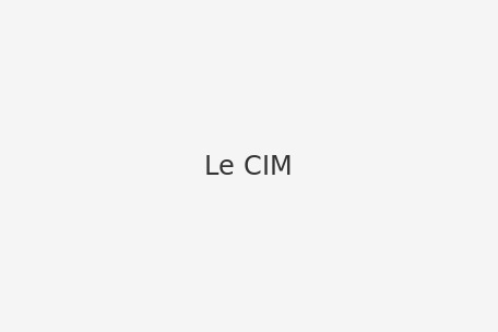 Le CIM